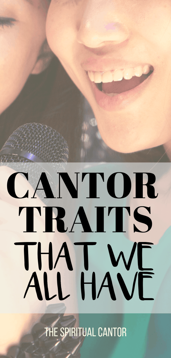 Cantor Traits that all cantors have, whether we know it or not. 