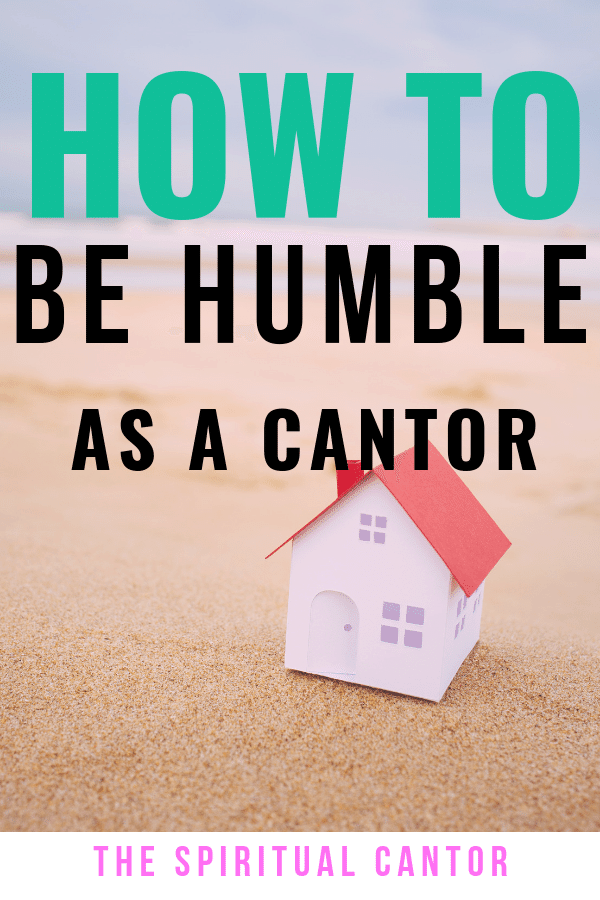5 Ways to Become a More Humble Cantor. #humble #humility #bestpractices #cantorpractices #cantor #cantoring #catholiccantor #catholicchurch #churchsingin #leading #leader #musicleader #music