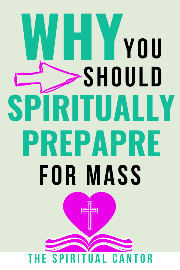Reasons you should consider spiritually preparing for Mass as a Catholic musician. #cantors #catholiccantor #cantorprep #psalmprep #howtospirituallyprepare #spiritualpreparation #spirituallypreparing #churchchoir #churchchoirprep #readbible #praying #mentalprayer #devotions #musiciansprayers #preparationtipsforcantors #tipsforcantors #spiritualcantor
