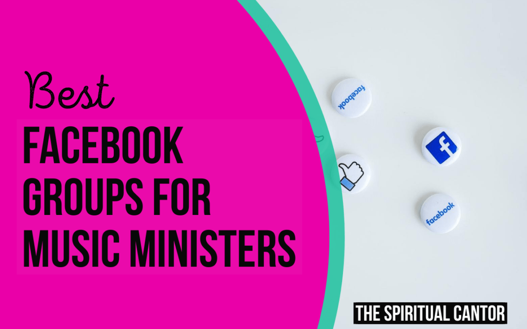 Best Facebook Groups to Join for Catholic Music Ministers