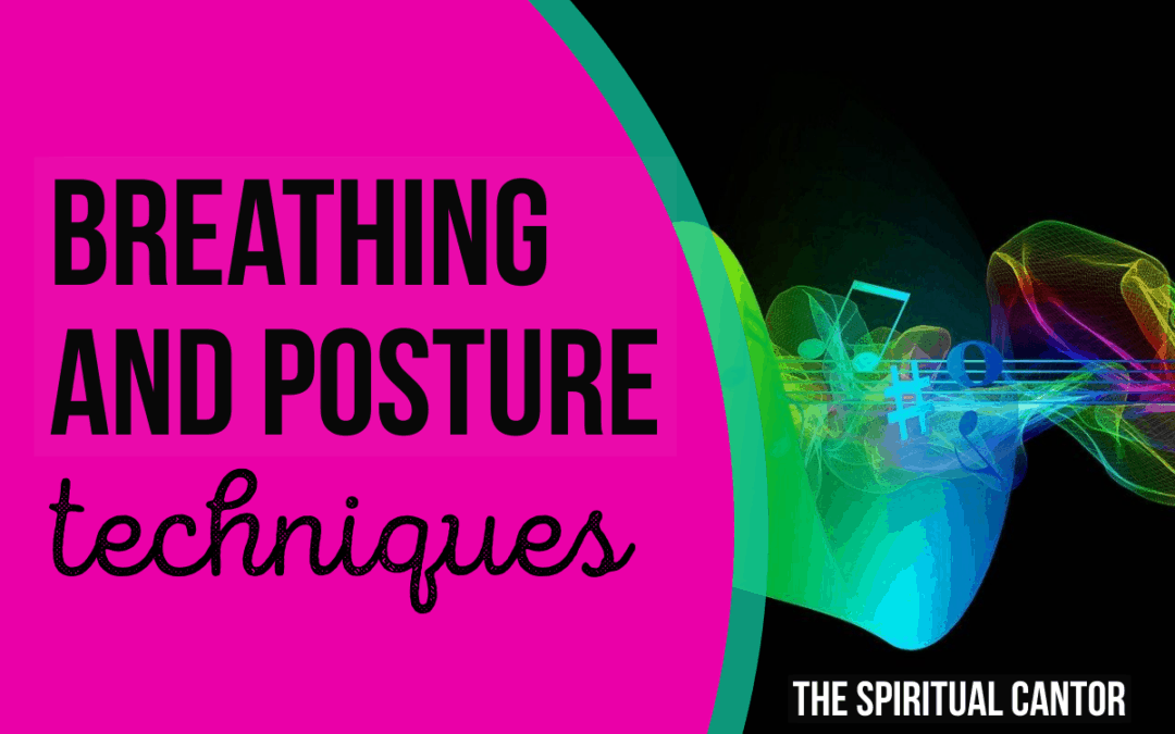 Breathing and Posture Techniques for Singers