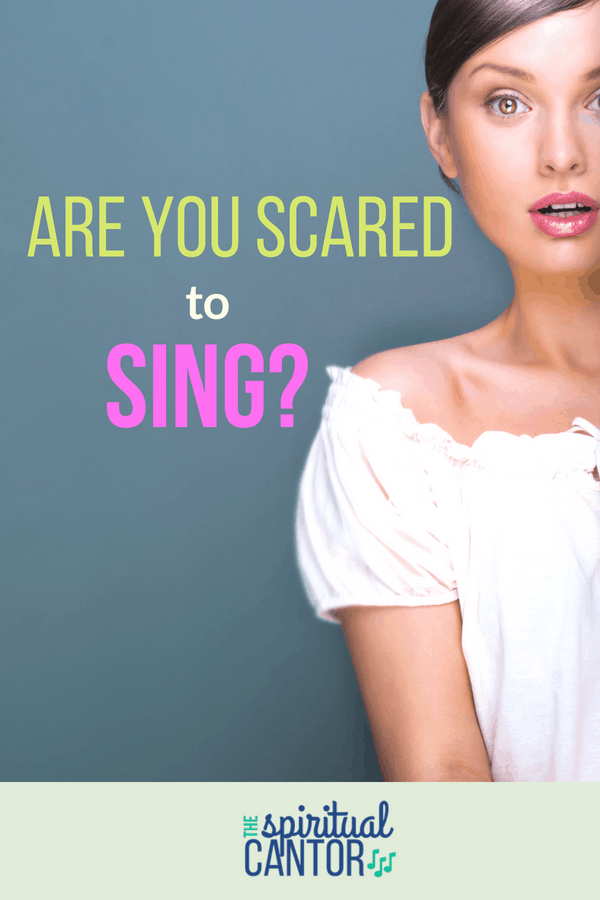 Are You Scared to Sing? - The Spiritual Cantor